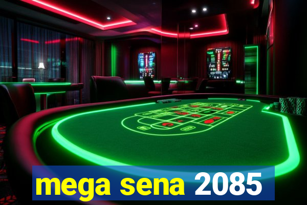 mega sena 2085